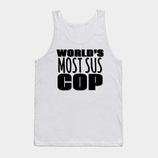 World's Most Sus Cop Tank Top